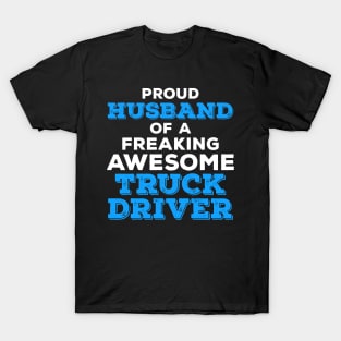 Proud Husband of a Freaking Awesome Truck Driver T-Shirt